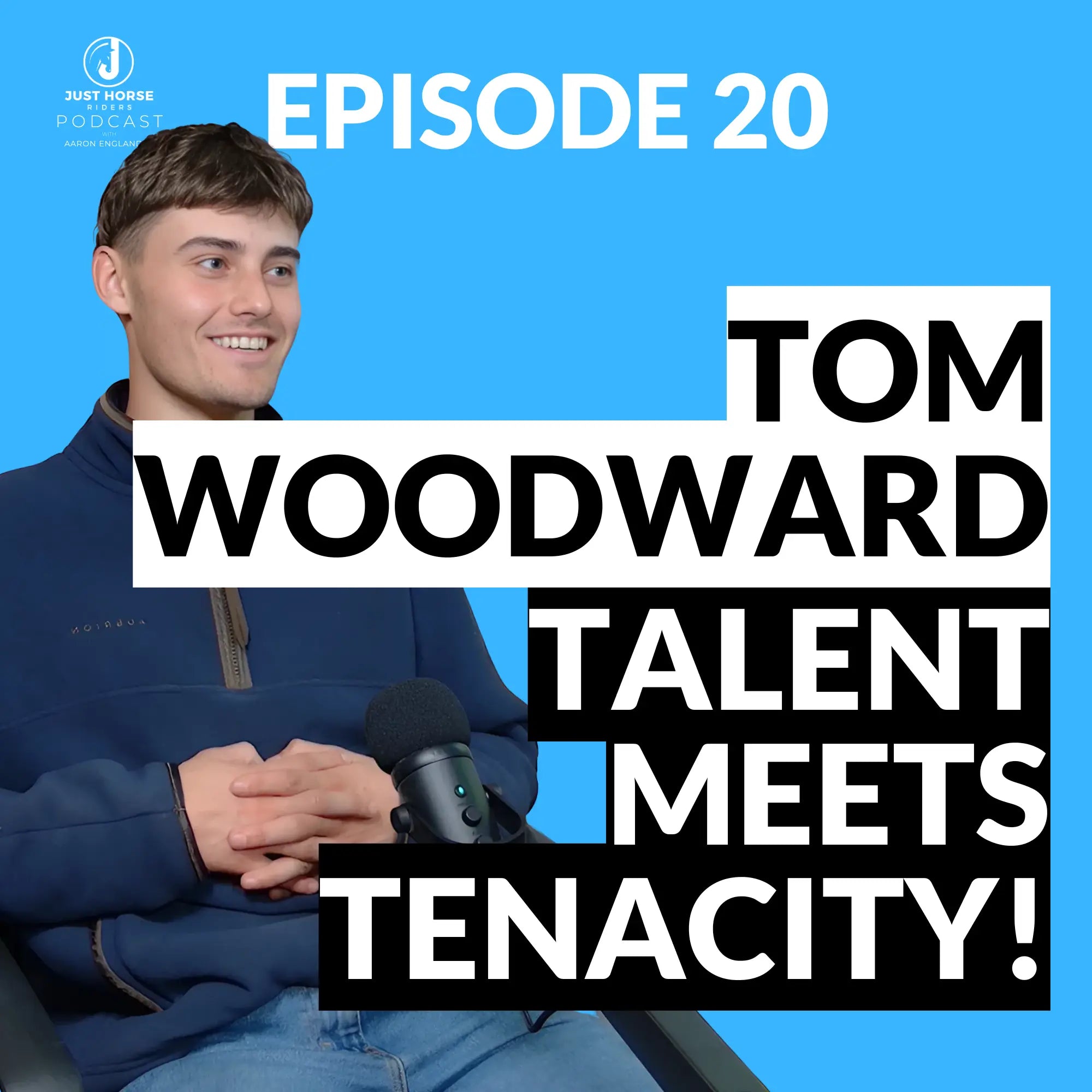 Episode 20: Just Horse Riders Podcast – A Chat with Tom Woodward